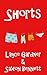 Shorts by Layce Gardner