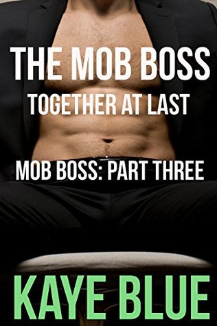 The Mob Boss Together at Last (Mob Boss #3)