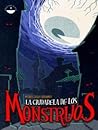 La Ciudadela de los Monstruos by Maria Celia Quiroga