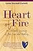 Heart of Fire: An Intimate Journey of Pain. Love, and Healing