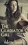 The Gladiator's Girl (The Gladiator's Girl, #1)