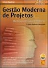Gestão Moderna de Projetos - Melhores Técnicas e Práticas (7.ª Edição Atual. e Aument.)