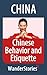 Chinese Behavior and Etiquette - a story told by the best local guide (China Travel Stories)