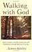 Walking With God: How To Achieve Health, Happiness and Fulfillment Through Spiritual Healing