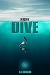 Free Dive by C.F. Waller