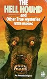 The Hell Hound and Other True Mysteries by Peter Haining