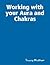 Working with Your Aura and Chakras