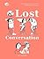 Lost in Conversation
