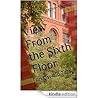 View From the Sixth Floor by Elizabeth Horton-Newton