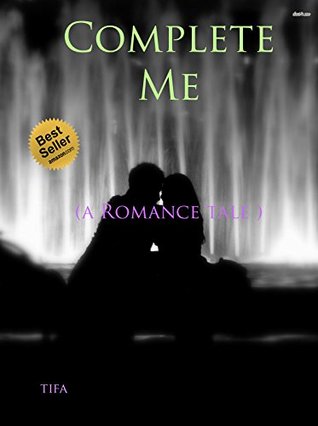 Complete Me (Kindle Edition)