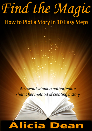 Find the Magic - How to Plot a Story in 10 Easy Steps (Kindle Edition)