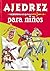 AJEDREZ PARA NIÑOS (Adivinanzas y Chistes)