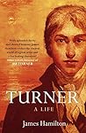 Turner: The Life ...