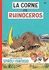 Spirou et Fantasio - Tome 6 - La corne du rhinoceros by André Franquin