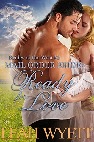 Ready For Love (Mail Order Bride: Brides of the West #2)
