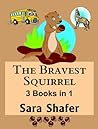 The Bravest Squirrel by Sara Shafer