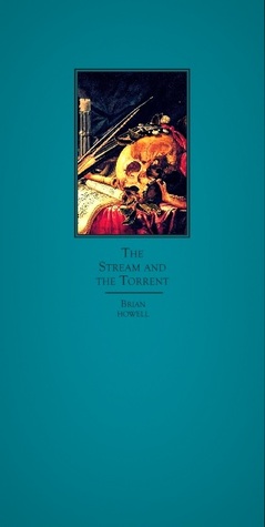 The Stream And The Torrent – The Curious Case Of Jan Torrentius And The Followers Of The Rosy Cross (Vol. I)