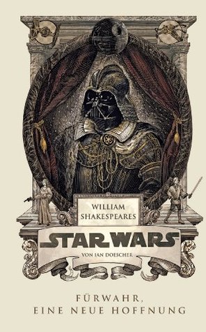 William Shakespeare's Star Wars - Fürwahr, eine neue Hoffnung