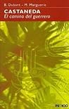 Castaneda: El camino del guerrero Castaneda: El camino del guerrero
