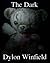 The Dark by Dylon Winfield