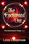 The Enchanted One by Lora Deeprose