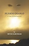 Puerto Diablo: A Tale of Good and Evil Puerto Diablo: A Tale of Good and Evil