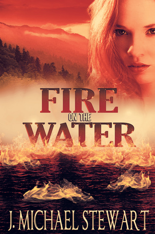 Fire on the Water (Ranger Jackson Hart Book 2)