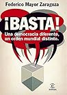 ¡Basta! Una democracia diferente, un orden mundial distinto (FUERA DE COLECCIÓN Y ONE SHOT) (Spanish Edition) ¡Basta! Una democracia diferente, un orden mundial distinto (FUERA DE COLECCIÓN Y ONE SHOT) (Spanish Edition)