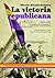 La victoria republicana (Historia Del Siglo Xx) (Spanish Edition)