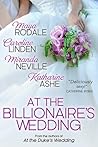 At The Billionaire's Wedding by Maya Rodale