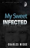 My Sweet Infected (My Infected Book 1)