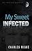 My Sweet Infected (My Infected Book 1)