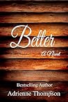 Better by Adrienne Thompson Better by Adrienne Thompson