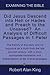 Did Jesus Descend into Hell or Hades and Preach to the Unsaved? An Analysis of Difficult Passages in 1 Peter (Examining the Bible Book 5)