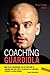 Coaching Guardiola (Italian Edition)