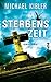 Sterbenszeit by Michael Kibler