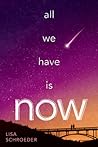All We Have Is Now by Lisa Schroeder