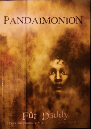 Pandaimonion: Für Daddy