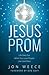 Jesus Prom by Jon Weece