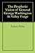 The Prophetic Vision of General George Washington At Valley Forge (Historical America Book 1)