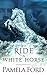 To Ride a White Horse (Out of Ireland,  #1)