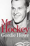 Mr. Hockey by Gordie Howe