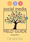1 2 3 Social Media Field Guide Volume 1
