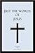 JUST THE WORDS OF JESUS