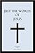 JUST THE WORDS OF JESUS