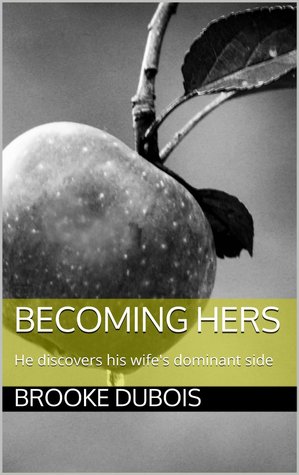 Becoming Hers: He discovers his wife's dominant side