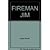 Fireman Jim