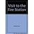 A Visit to the Fire Station (Field Trip Books)