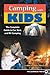 Camping With Kids: Complete Guide to Car Tent and RV Camping