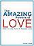 The Amazing Powers of Love by Derek Clark